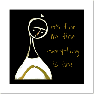 This is fine, I'm fine everything is fine Posters and Art
